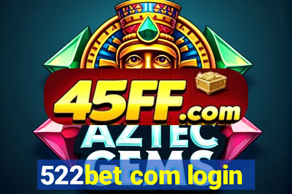 522bet com login